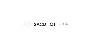 JAZZ SACD 101 21世紀のジャズオーディオファイルに捧げる