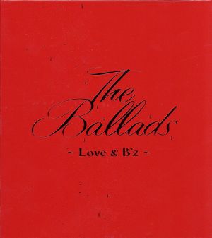 【赤BOX】The Ballads ～Love&B'z～(完全生産限定クリスマスパッケージ)