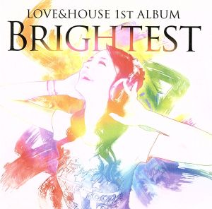 LOVE&HOUSE 1st ALBUM BRIGHTEST