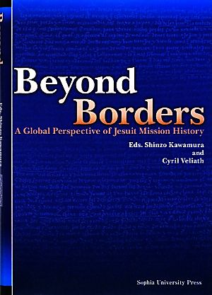 Beyond Borders A Global Perspective of Jesuit Mission Histoey