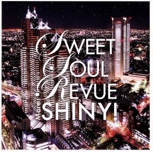 Sweet Soul Revue More Shiny！ Compiled & mixed by Soul Source