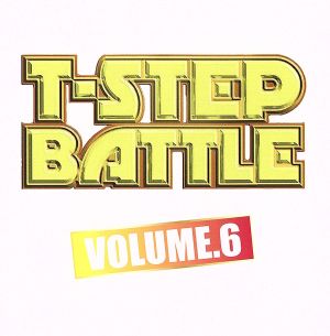T-STEP BATTLE VOL.6