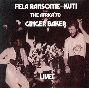 Fela Ransome-Kuti and The Africa '70 with Ginger Baker-LIVE！