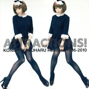 ATTRACTIONS！KONISHI YASUHARU remixes 1996-2010