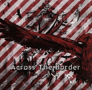 Across The Border(初回限定盤Aタイプ)(DVD付)