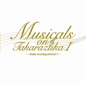 Musicals on Takarazuka-studio recording selection I-