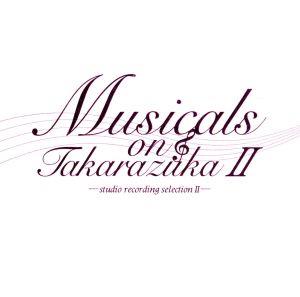 Musicals on Takarazuka-studio recording selection Ⅱ-