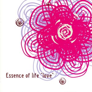 Essence of life “love