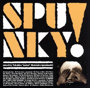 SPUNKY！-Mixed by Takahiro“matzz