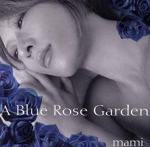 A Blue Rose Garden