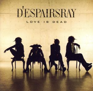 LOVE IS DEAD(初回生産限定盤)(DVD付)