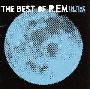 イン・タイム:ザ・ベスト・オブ・R.E.M 1988-2003