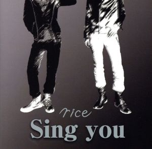 Sing you