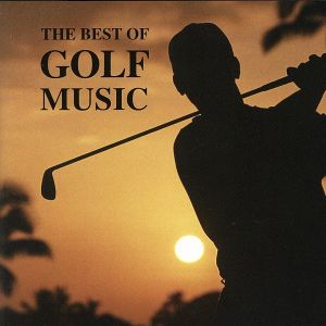 THE BEST OF GOLF MUSIC