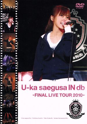 U-KA SAEGUSA IN DB -FINAL LIVE TOUR 2010-