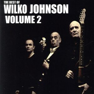 ザ・ベスト・オブ・ウィルコ・ジョンソン Vol.2