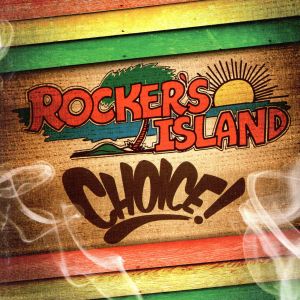 ROCKER'S ISLAND choice！