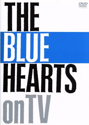 THE BLUE HEARTS on TV