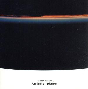 COLONY presents An inner planet  