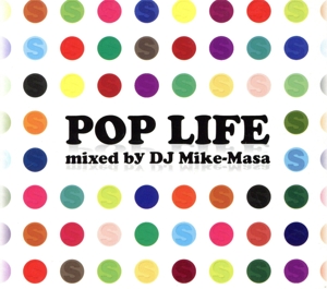 Pop Life Mixed by DJ Mike-Masa