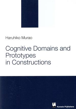 Cognitive Domains and Prototypes in Constructions