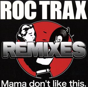 ROC TRAX JAM REMIXES