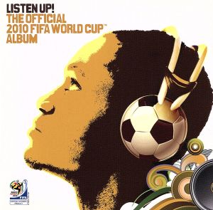 リッスン・アップ！2010 FIFAワールドカップ・南アフリカ大会公式アルバム