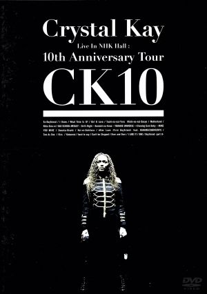 Crystal Kay Live In NHK Hall:10th Anniversary Tour CK10