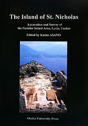 The Island of St.Nicholas Excavation and Survey of the Gemiler Island Area,Lycia,Turkey