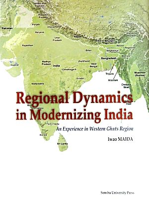 Regional Dynamics in Modernizing India An Experience in Western Ghats Region