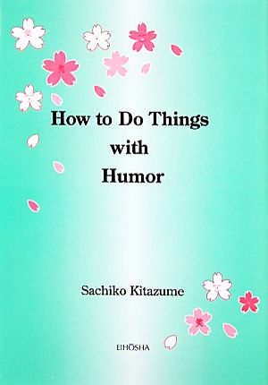 How to Do Things with Humor