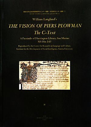 William Langland's THE VISION OF PIERS PLOWMAN:The C-TextA Facsimile of Huntington Library,San Marino MS Hm 143