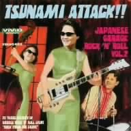 TUNAMI ATTACK OF THE JAPANESE GARAGE ROCK'N'ROLL VOL.2