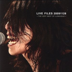 LIVE FILES 20091128～THE VERY BEST OF LUNKHEAD～(DVD付)