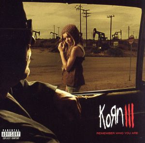 KORN Ⅲ リメンバー・フー・ユー・アー