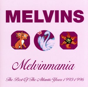 MELVINMANIA BEST OF THE ATLANTIC YEARS 1993-1996