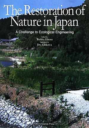 The Restoration of Nature in JapanA Challenge to Ecological Engineering