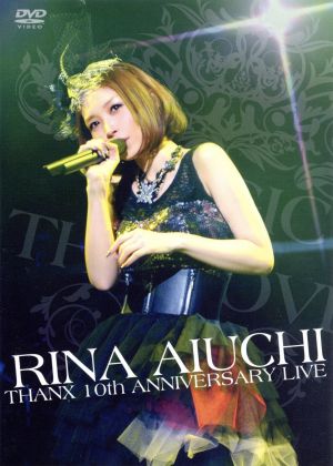 RINA AIUCHI THANX 10th ANNIVERSARY LIVE-MAGIC OF THE LOVE-