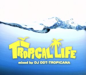 TROPICAL LIFE mixed DJ DDT-TROPICANA