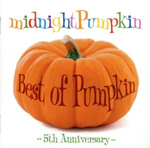 Best of Pumpkin～5th Anniversary～