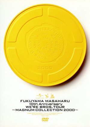 10th Anniversary WE'RE BROS.TOUR～MAGNUM COLLECTION 2000～