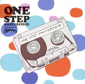 ONE STEP-MASTERPIECE