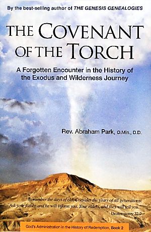 THE COVENANT OF THE TORCH A Forgotten Encounter in the History of the Exodus and Wilderness Journey 救済史シリーズ2