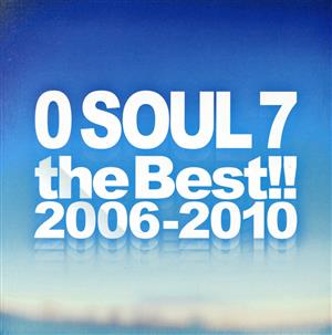 0 SOUL 7 the Best!! 2006-2010