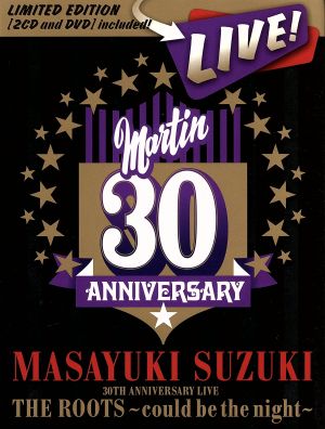 MASAYUKI SUZUKI 30TH ANNIVERSARY LIVE THE ROOTS～could be the night～(初回生産限定盤)(DVD付)