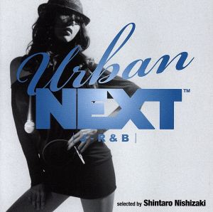 URBAN NEXT-J-R&B-Selected by Shintaro Nishizaki