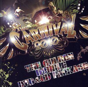 CARNIVAL 2010～THE GOLDEN Double DVD&CD Package～(2DVD付)