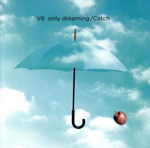 only dreaming/Catch