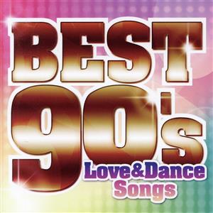 決定盤!!洋楽POP BEST 90's～Love and Dance Songs～