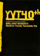 結成40周年記念特別限定盤 BRILLIANT MOMENTS～栄光の山下洋輔トリオの軌跡(DVD付)